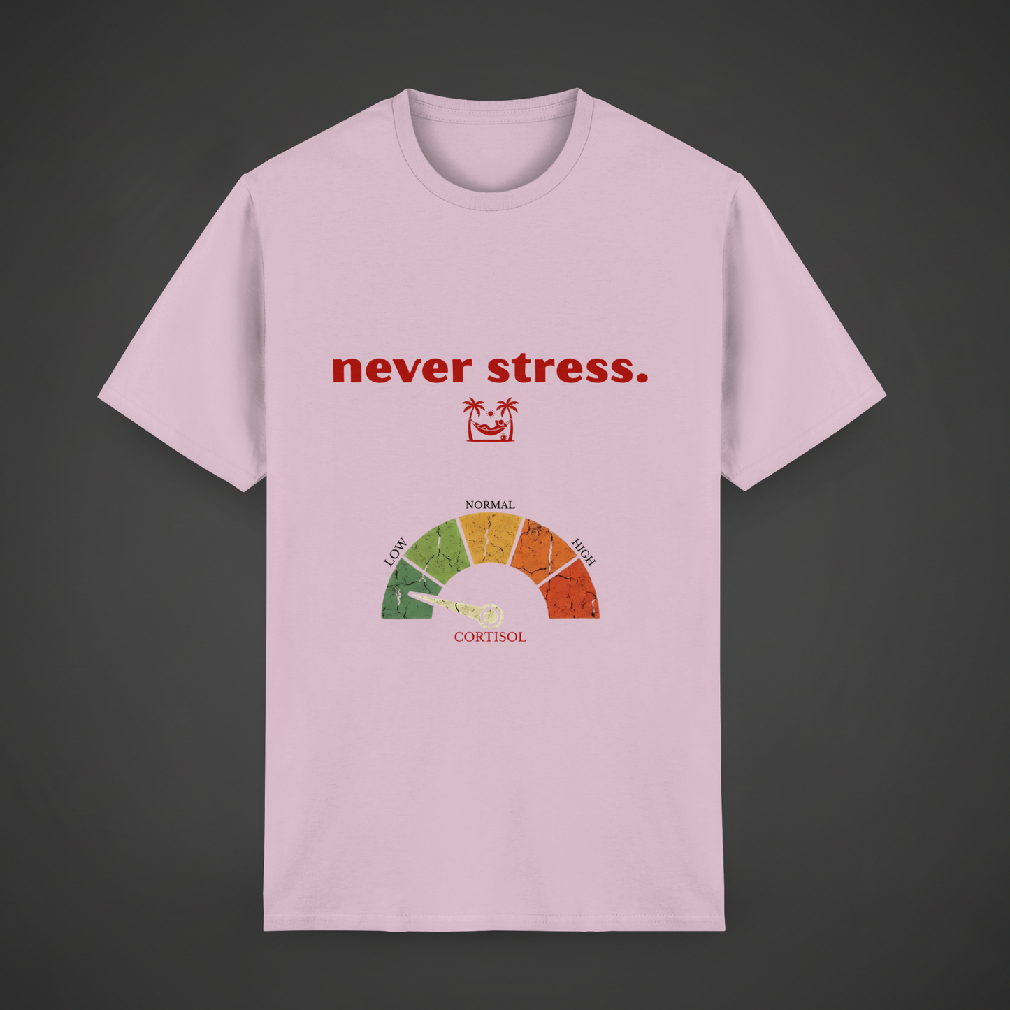 T-SHIRT "NEVER STRESS"