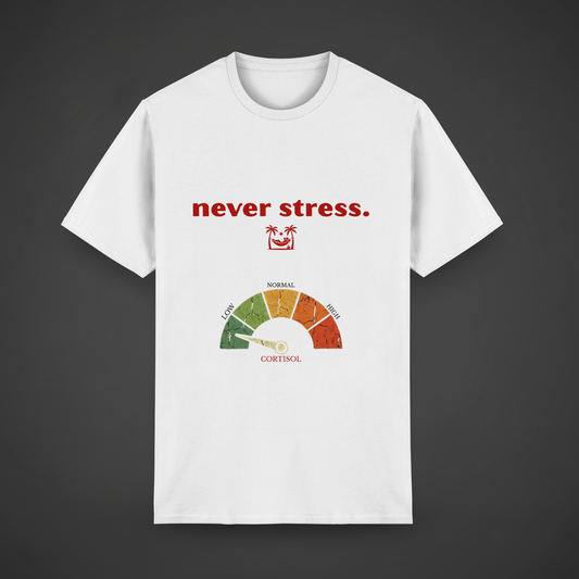 T-SHIRT "NEVER STRESS"