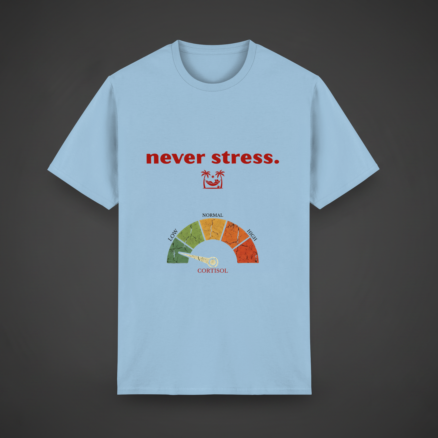 T-SHIRT "NEVER STRESS"
